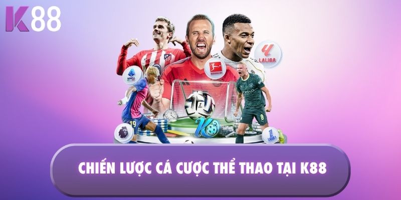 Chiến lược cá cược thể thao tại K88