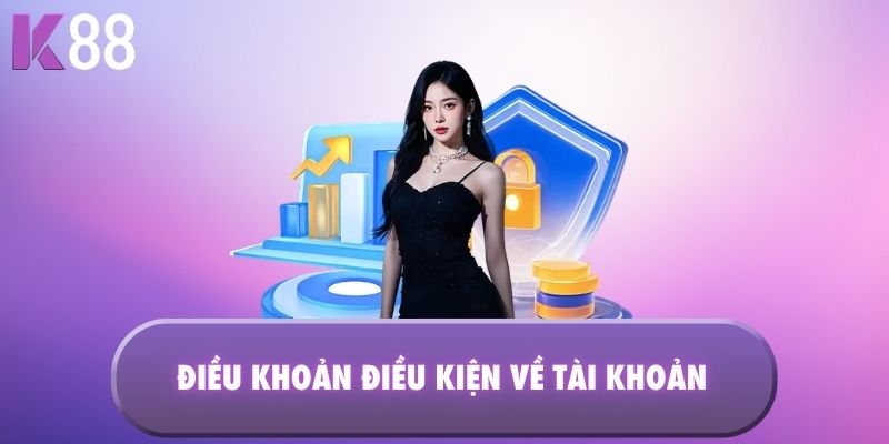 Điều khoản điều kiện về tài khoản