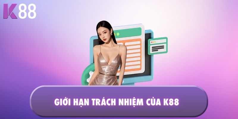 Giới hạn trách nhiệm của K88