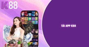 Tải App K88