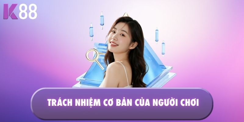 Trách nhiệm cơ bản của người chơi